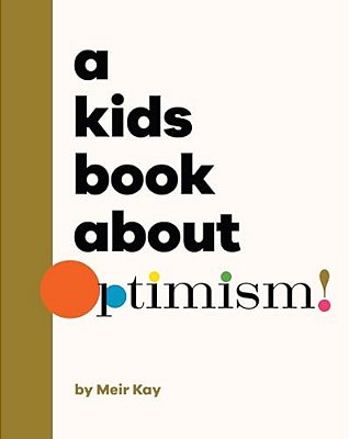 A Kids Book About Optimism-..