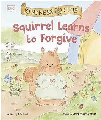 Kindness Club Squirrel Learns To Forgive-..