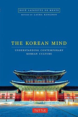 The Korean Mind: Understanding Contemporary Korean Culture-..