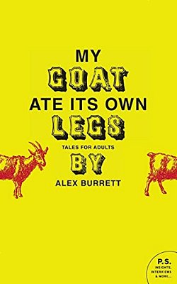 My Goat Ate Its Own Legs: Tales For Adults-..