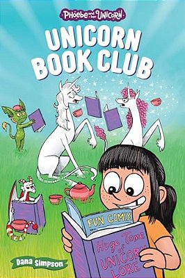 Unicorn Book Club: Another Phoebe And Her Unicorn Adventure Volume 21-..