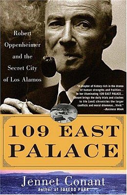 109 East Palace: Robert Oppenheimer And The Secret City Of Los Alamos-..