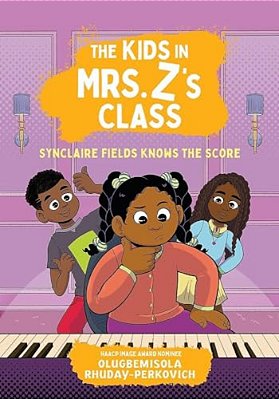 The Kids In Mrs. Z's Class: Synclaire Fields Knows The Score-..