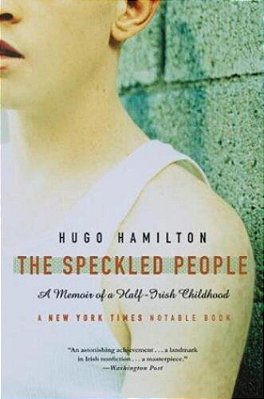 The Speckled People: A Memoir Of A Half-Irish Childhood-..