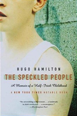 The Speckled People: A Memoir Of A Half-Irish Childhood-..