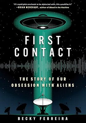 First Contact: The Story Of Our Obsession With Aliens-..