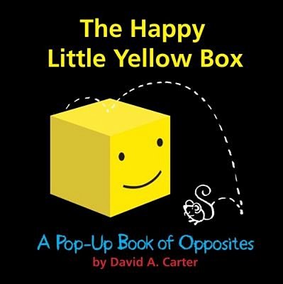 The Happy Little Yellow Box: A Pop-Up Book Of Opposites-..