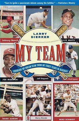 My Team: Choosing My Dream Team From My Forty Years In Baseball-..
