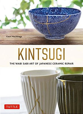Kintsugi: The Wabi Sabi Art Of Japanese Ceramic Repair-..