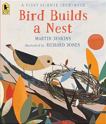 Bird Builds A Nest: A First Science Storybook-..