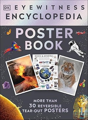 Eyewitness Encyclopedia Poster Book: More Than 30 Reversible Tear-Out Posters-..
