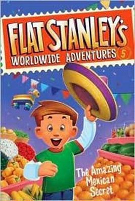 Flat Stanley's Worldwide Adventures #5: The Amazing Mexican Secret-..