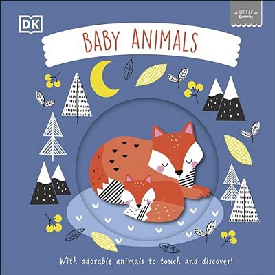 Little Chunkies: Baby Animals: With Adorable Animals To Touch And Discover!-..