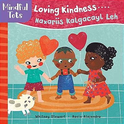 Mindful Tots: Loving Kindness (Bilingual Somali & English)-..