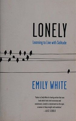 Lonely: Learning To Live With Solitude-..