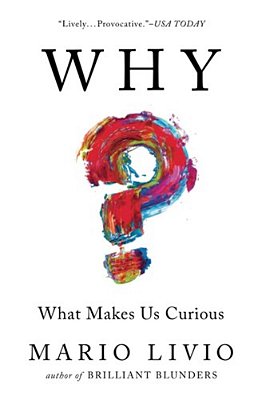 Why?: What Makes US Curious-..