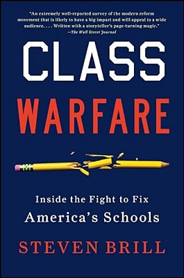 Class Warfare: Inside The Fight To Fix America's Schools-..