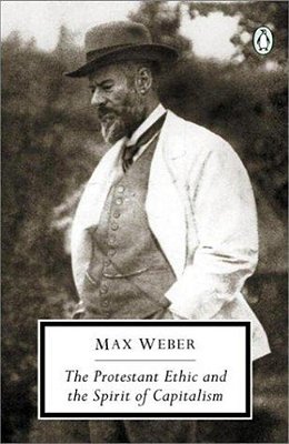 The Protestant Ethic And The "Spirit" Of Capitalism And Other Writings-..