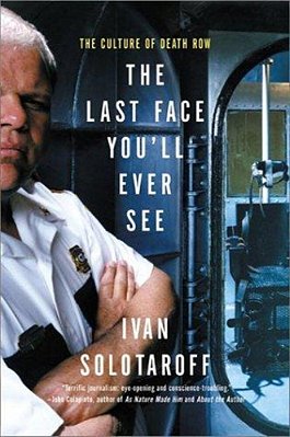 The Last Face You'Ll Ever See: The Culture Of Death Row-..