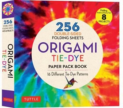 Origami Tie-Dye Patterns Paper Pack Book: 256 Double-Sided Folding Sheets (Includes Instructions For 8 Models)-..