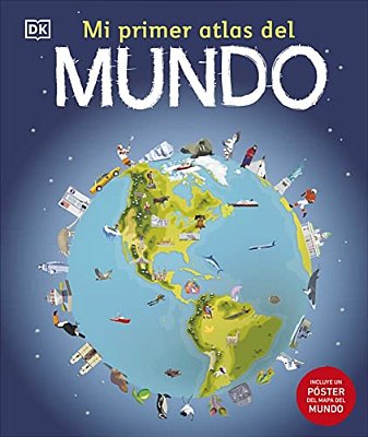 Mi Primer Atlas Del Mundo (Children's Illustrated Atlas)-..