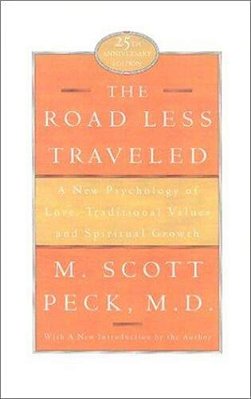 The Road Less Traveled: A New Psychology Of Love, Traditional Values, And Spiritual Growth-..