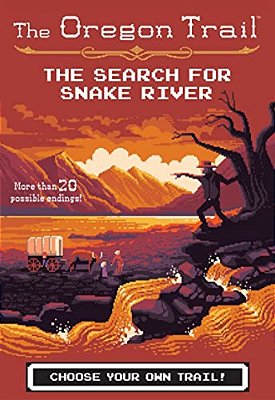 The Oregon Trail: The Search For Snake River-..