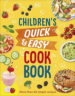 Children's Quick And Easy Cookbook: Over 60 Simple Recipes-..