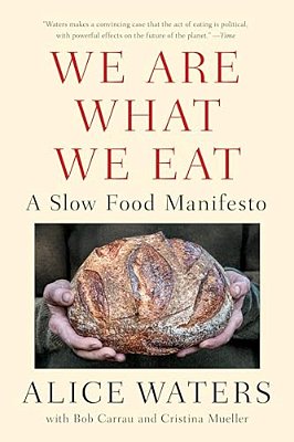 We Are What We Eat: A Slow Food Manifesto-..