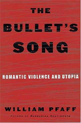 The Bullet's Song: Romantic Violence And Utopia-..