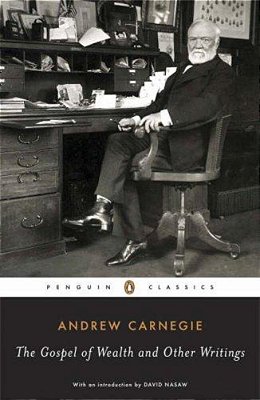 The Gospel Of Wealth Essays And Other Writings-..