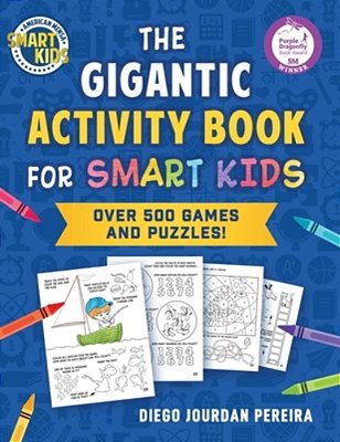 The Gigantic Activity Book For Smart Kids: Over 500 Games And Puzzles! (Smart Kids By American Mensa(r))-..
