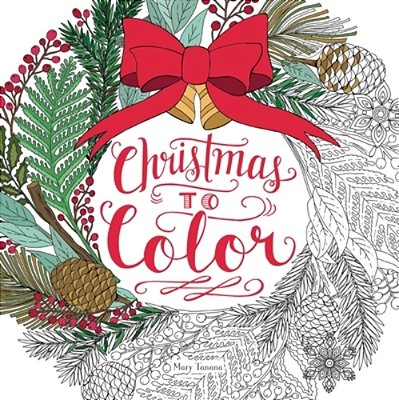 Christmas To Color: Coloring Book For Adults And Kids To Share: A Christmas Holiday Book For Kids-..