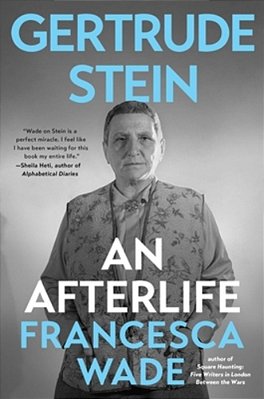Gertrude Stein: An Afterlife-..