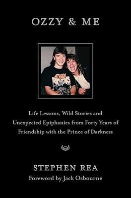 Ozzy & Me: Life Lessons, Wild Stories, And Unexpected Epiphanies From Forty Years Of Friendship With The Prince Of Darkness-..