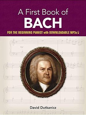 A First Book Of Bach: For The Beginning Pianist With Downloadable Mp3s-..