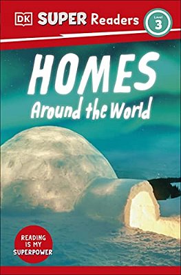 Dk Super Readers Level 3 Homes Around The World-..