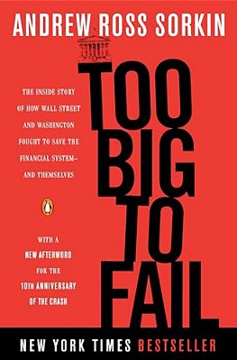 Too Big To Fail: The Inside Story Of How Wall Street And Washington Fought To Save The Financial System--and Themselves-..