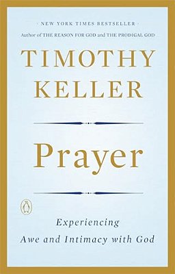 Prayer: Experiencing Awe And Intimacy With God-..