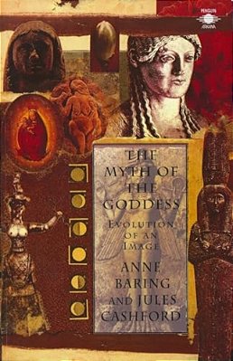The Myth Of The Goddess: Evolution Of An Image-..