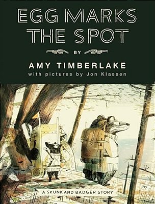 Egg Marks The Spot: A Skunk And Badger Story-..