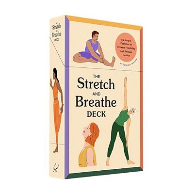 The Stretch And Breathe Deck: 60 Simple Exercises To Increase Flexibility And Release Tension-..