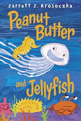 Peanut Butter And Jellyfish-..