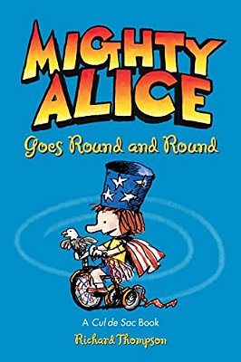 Mighty Alice Goes Round And Round: A Cul De Sac Book Volume 6-..