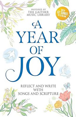 A Year Of Joy: Reflect And Write With Songs And Scripture-..
