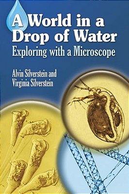 A World In A Drop Of Water: Exploring With A Microscope-..