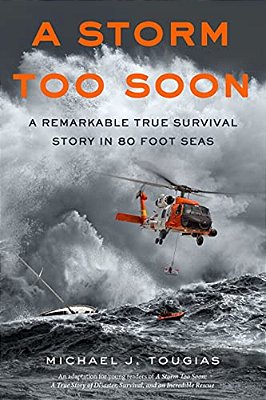 A Storm Too Soon (Young Readers Edition): A Remarkable True Survival Story In 80-Foot Seas-..