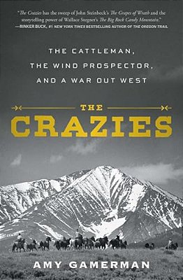 The Crazies: The Cattleman, The Wind Prospector, And A War Out West-..