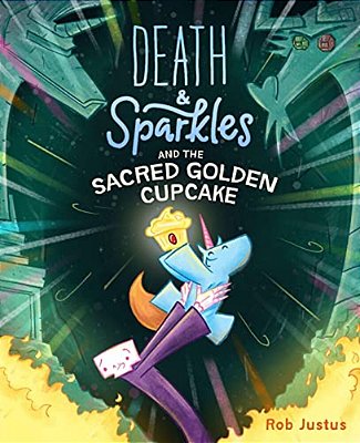 Death & Sparkles And The Sacred Golden Cupcake: Book 2-..