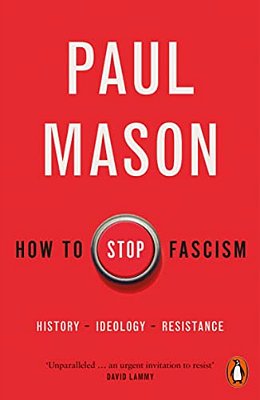 How To Stop Fascism: History, Ideology, Resistance-..